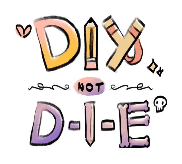 DIY, not d-i-e